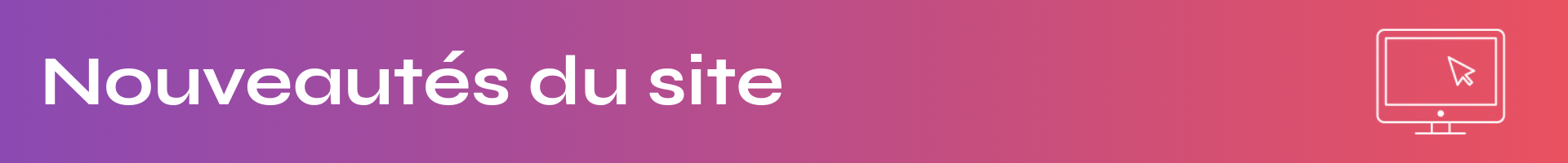 Nouveautés du site